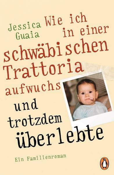 Wie ich in einer schwäbischen Trattoria aufwuchs und trotzdem überlebte: Ein Familienroman