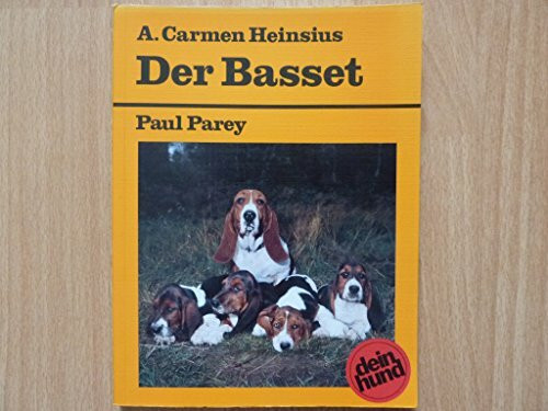 Der Basset. Praktische Ratschläge für Haltung, Pflege und Erziehung