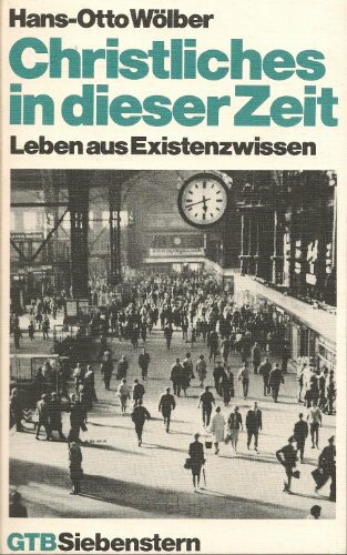 Christliches in dieser Zeit. Leben aus Existenzwissen.