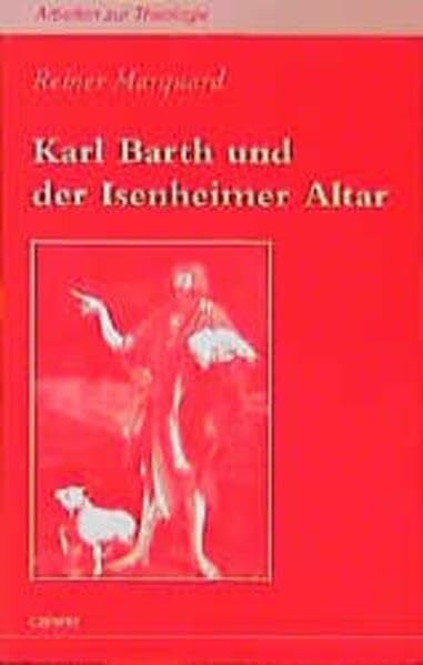 Karl Barth und der Isenheimer Altar: Zur Verhältnisbestimmung von Kirche und Kunst (Arbeiten zur Theologie: Reihe I.)