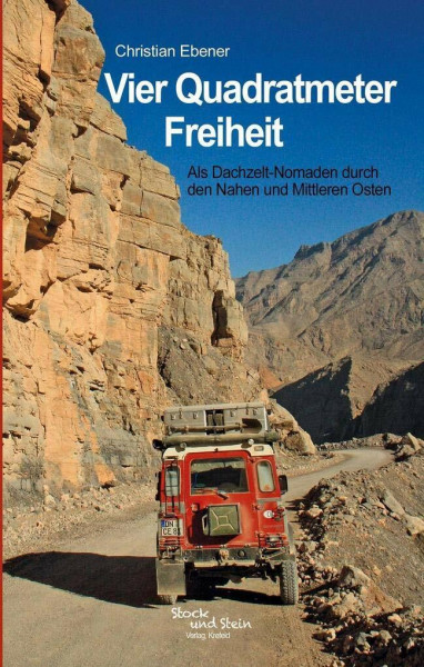 Vier Quadratmeter Freiheit: Als Dachzelt-Nomaden durch den Nahen und Mittleren Osten
