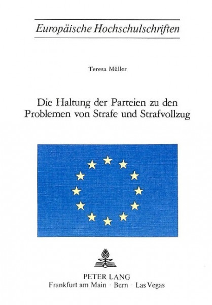Die Haltung der Parteien zu den Problemen von Strafe und Strafvollzug