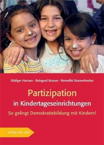 Partizipation in Kindertageseinrichtungen. So gelingt Demokratiebildung mit Kindern!