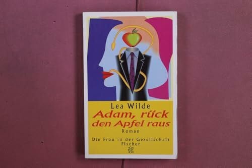 Adam, rück den Apfel raus: Roman