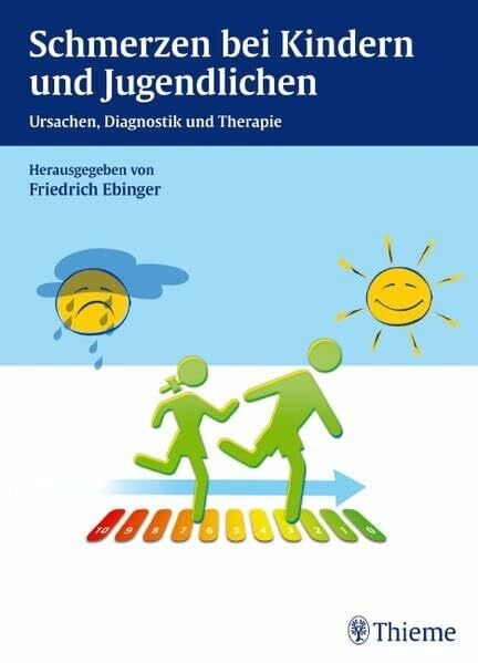 Schmerzen bei Kindern und Jugendlichen: Ursachen, Diagnostik und Therapie