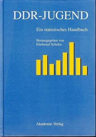 DDR-Jugend: Ein statistisches Handbuch DDR-Jugend: Ein statistisches Handbuch
