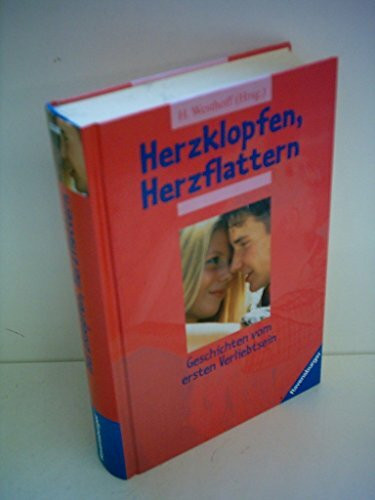 Herzklopfen - Herzflattern: Geschichten vom ersten Verliebtsein