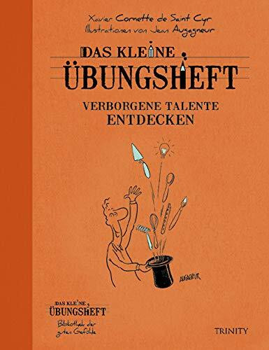 Das kleine Übungsheft - Verborgene Talente entdecken (Das kleine Übungsheft, Bibliothek der guten Gefühle)
