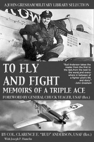 To Fly and Fight: Memoirs of a Triple Ace