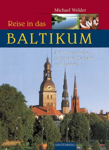 Reise in das Baltikum - Auf Spurensuche in Estland, Lettland und Litauen