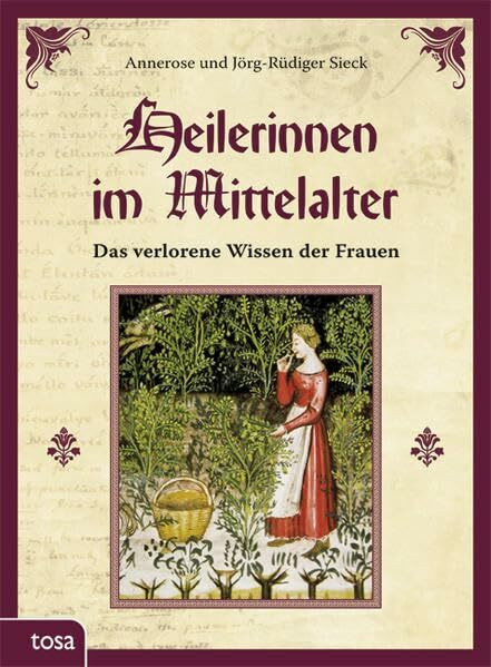 Heilerinnen im Mittelalter: Das verlorene Wissen der Frauen