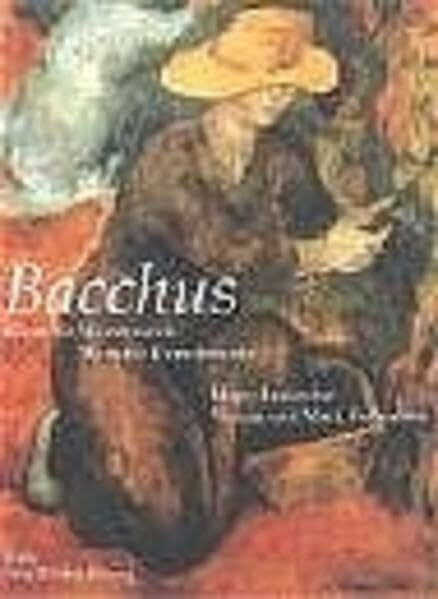 Bacchus: Kunst für Weinfreunde - Weine für Kunstfreunde