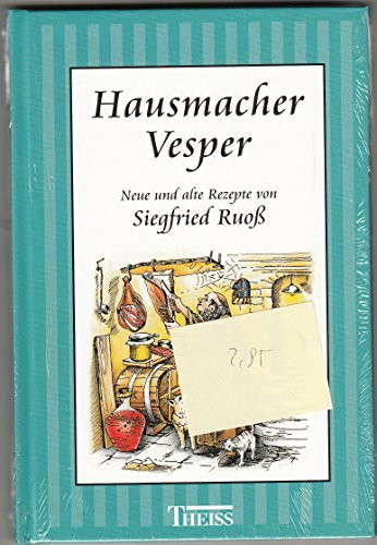 Hausmacher Vesper: Neue und alte Rezepte
