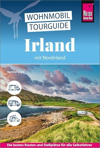 Reise Know-How Wohnmobil-Tourguide Irland mit Nordirland: Die schönsten Routen