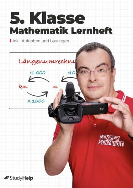 5. Klasse Mathematik Lernheft mit Lernvideos von Lehrer Schmidt: Aufgaben zum Rechnen inkl. Lösungen (Mathe mit Lehrer Schmidt: inklusive Lernvideos)