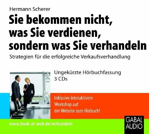 Sie bekommen nicht, was Sie verdienen, sondern was Sie verhandeln