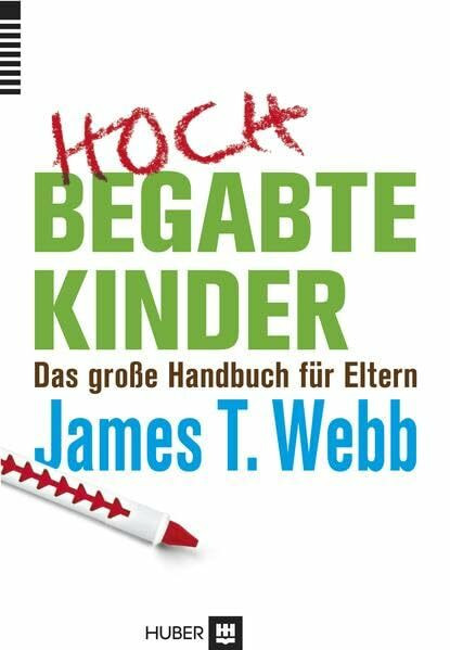 Hochbegabte Kinder: Das grosse Handbuch für Eltern