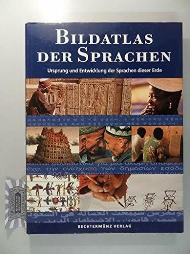 Bildatlas der Sprachen. Ursprung und Entwicklung der Sprachen dieser Erde