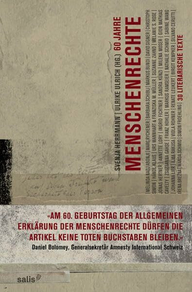 60 Jahre Menschenrechte – ein literarisches Geburtstagsgeschenk: 30 literarische Texte zu den 30 Artikeln der Allgemeinen Erklärung der Menschenrechte