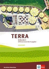 TERRA Erdkunde 3. Differenzierende Ausgabe Nordrhein-Westfalen. Arbeitsheft Klasse 9/10