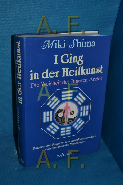 I Ging in der Heilkunst. Die Weisheit des Inneren Arztes