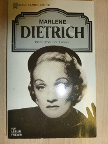 Marlene Dietrich. Ihre Filme. Ihr Leben.