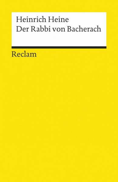 Der Rabbi von Bacherach: Heine, Heinrich – Deutsch-Lektüre, Deutsche Klassiker der Literatur: Ein Fragment (Reclams Universal-Bibliothek)