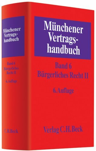 Münchener Vertragshandbuch Bd. 6: Bürgerliches Recht II