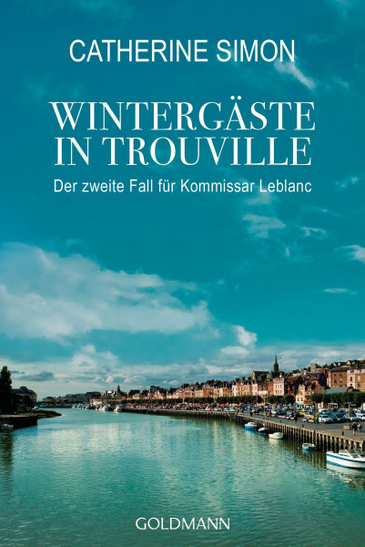 Wintergäste in Trouville: Kriminalroman (Kommissar Leblanc ermittelt, Band 2)