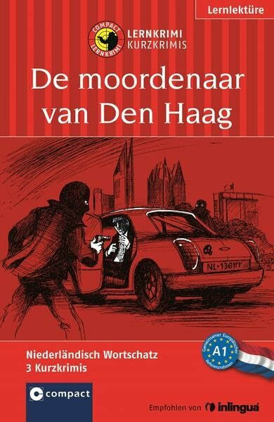 De moordenaar van Den Haag: Lernkrimi Niederländisch. Grundwortschatz - Niveau A1: Niederländisch Wortschatz. 3 Kurzkrimis. Niveau A1 (Compact Lernkrimi - Kurzkrimis)
