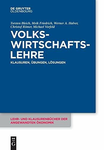Volkswirtschaftslehre: Klausuren, Übungen und Lösungen (Lehr- und Klausurenbücher der angewandten Ökonomik, 2, Band 2)