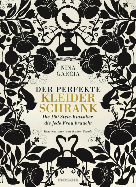 Der perfekte Kleiderschrank: Die 100 Style-Klassiker, die jede Frau braucht