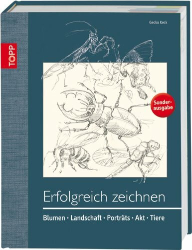 Erfolgreich zeichnen: Blumen, Landschaften, Porträts, Tiere