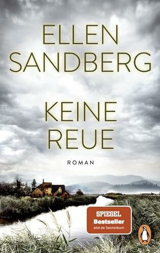 Keine Reue: Roman. Dunkle Geheimnisse und menschliche Abgründe – Der hochspannende Roman der Bestsellerautorin erstmals im Taschenbuch