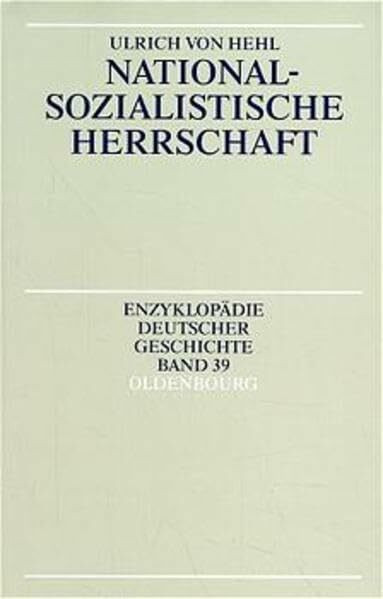 Enzyklopädie deutscher Geschichte / Nationalsozialistische Herrschaft