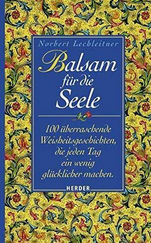 Lechleitner, Norbert : 100 überraschende Weisheitsgeschichten, die jeden Tag ein wenig glücklicher machen