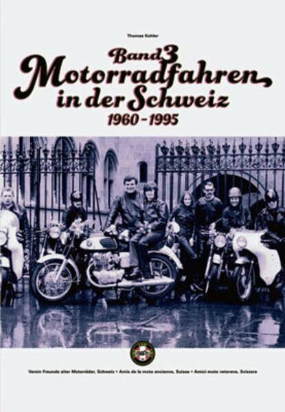 Motorradfahren in der Schweiz Band 3: 1960-1995