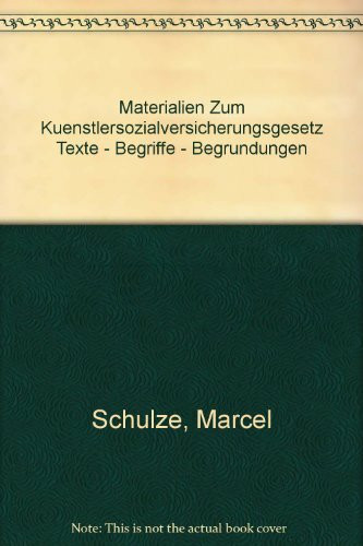 Materialien zum Künstlersozialversicherungsgesetz: Texte - Begriffe - Begründungen