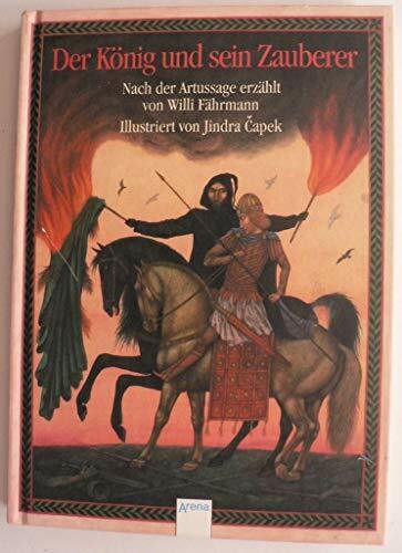 Der König und sein Zauberer: Nach der Artussage erzählt