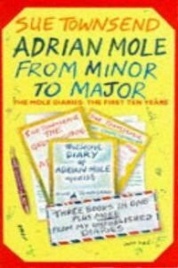 Adrian Mole from Minor to Major: The Mole Diaries - The First Ten Years