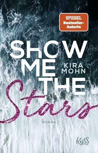 Show me the Stars: Roman (Leuchtturm-Trilogie, Band 1)