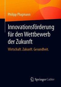 Innovationsförderung für den Wettbewerb der Zukunft