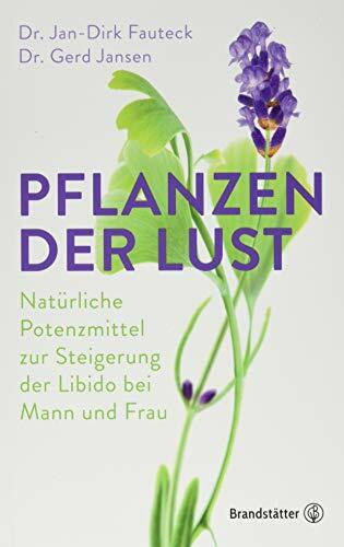 Pflanzen der Lust: Natürliche Potenzmittel zur Steigerung der Libido bei Mann & Frau