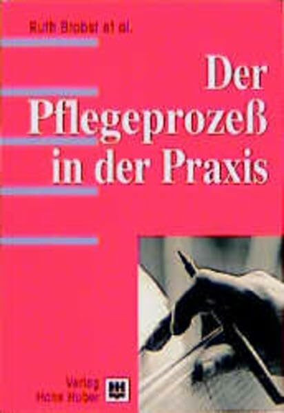 Der Pflegeprozess in der Praxis