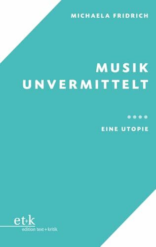 Musik unvermittelt: Eine Utopie