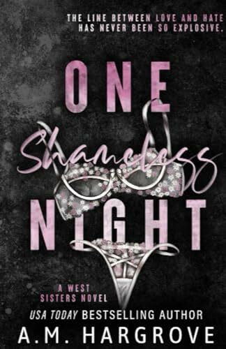 One Shameless Night: An Enemies To Lovers Stand Alone Single Dad Romance (A West Sisters Novel)