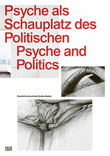 Psyche als Schauplatz des Politischen: Katalog zur Ausstellung in der Staatlichen Kunsthalle Baden-Baden, 2019 (Zeitgenössische Kunst)