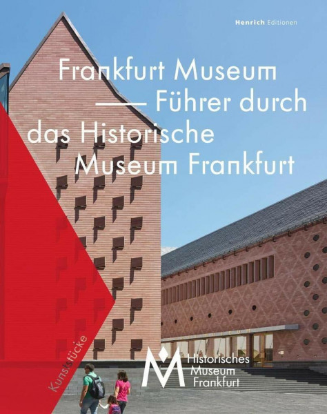 Frankfurt Museum - Führer durch das Historische Museum Frankfurt: Kunststücke des historischen museums frankfurt, Band 4