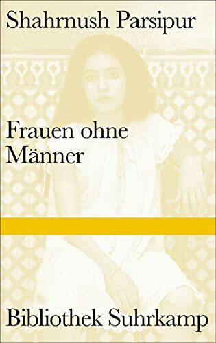 Frauen ohne Männer: Roman. Nachwort: Karim, Persis M. (Bibliothek Suhrkamp)