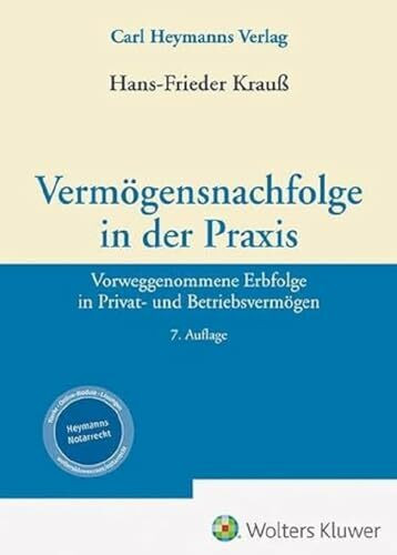 Vermögensnachfolge in der Praxis: Vorweggenommene Erbfolge in Privat- und Betriebsvermögen